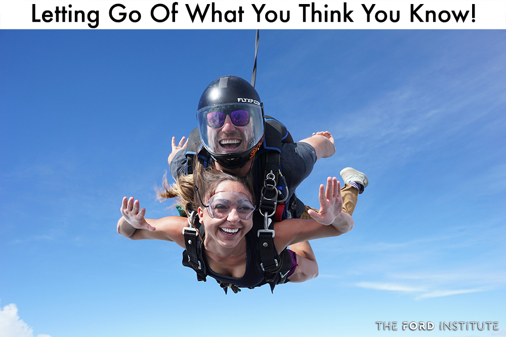 Letting Go Of What You Think You Know!