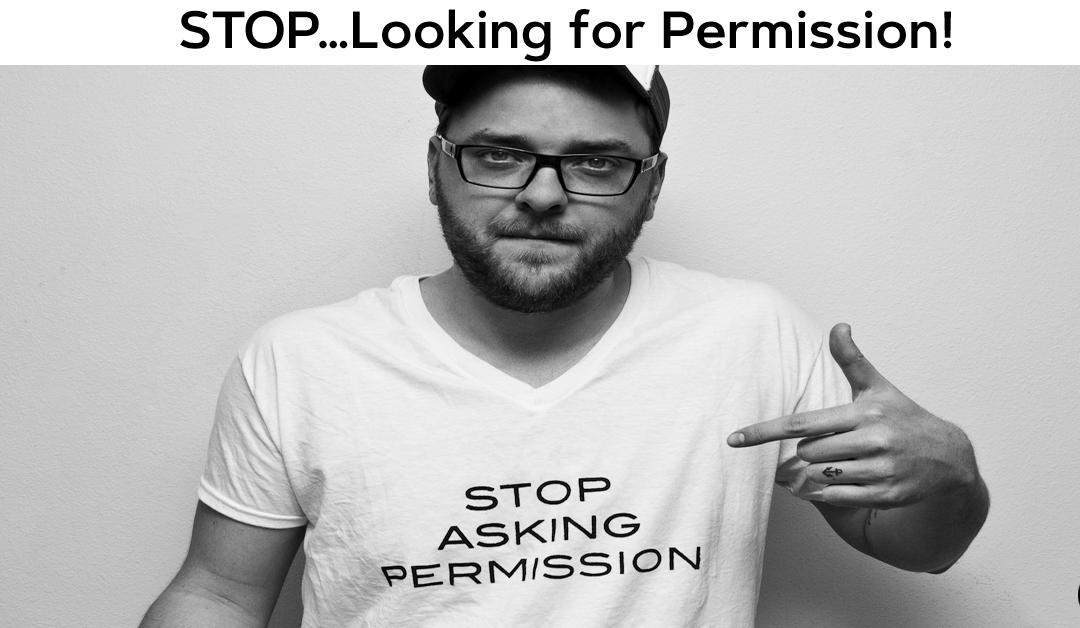 STOP…Looking for Permission!